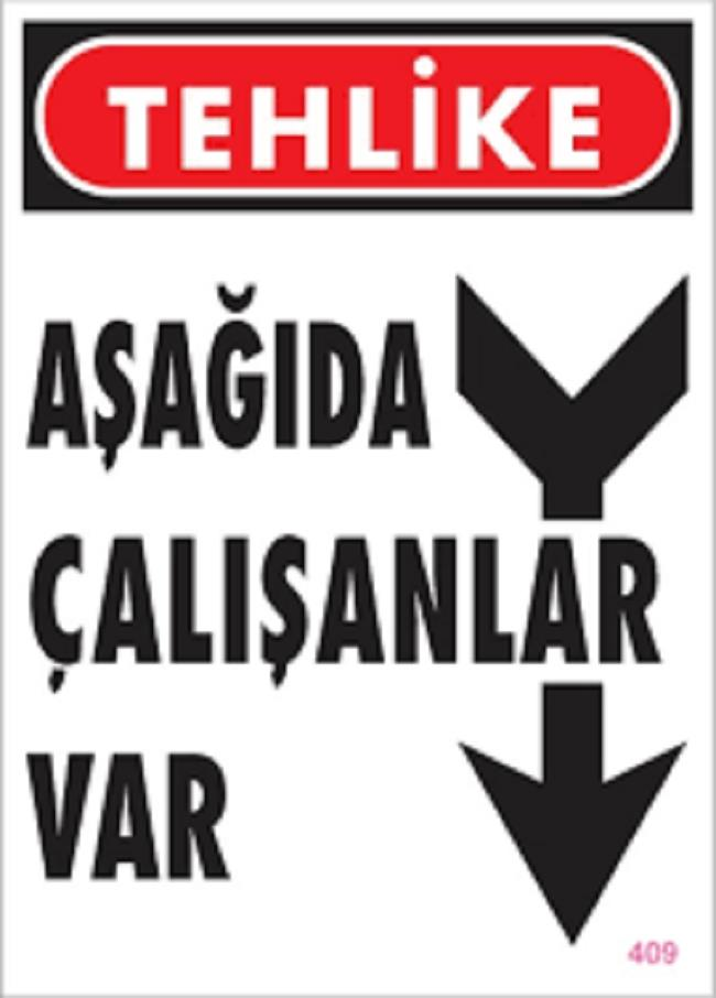 Uyarı Levhası Aşağıda Çalışanlar Var ''409''