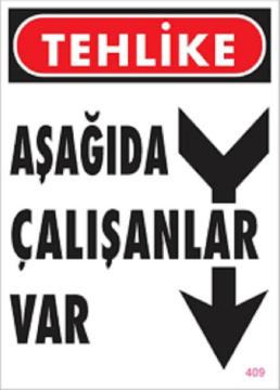 Uyarı Levhası Aşağıda Çalışanlar Var ''409''