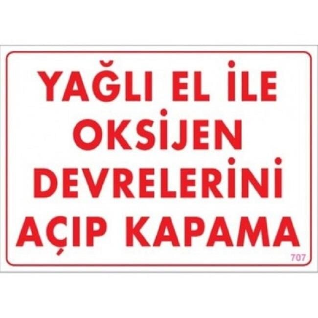 Uyarı Levhası Yağlı El İle Oksijen Devrelerini Açıp Kapama ''707''