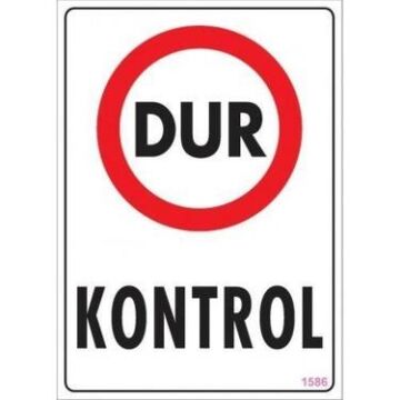 Uyarı Levhası Dur Kontrol ''1586''