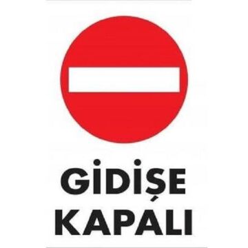 Uyarı Levhası Gidişe Kapalı ''1588''