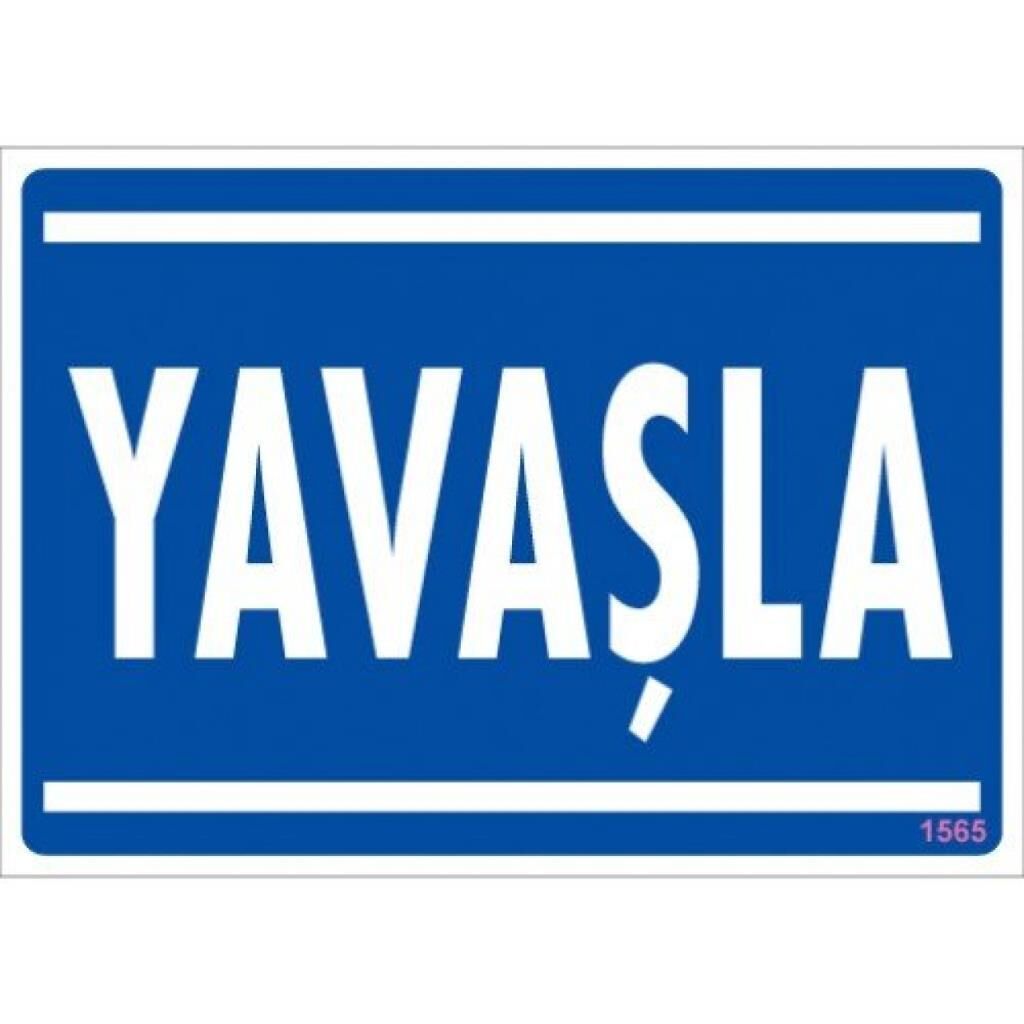 Uyarı Levhası Yavaşla ''1565''
