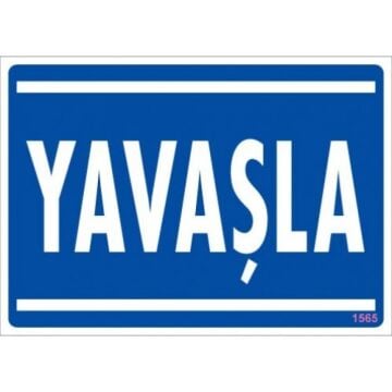 Uyarı Levhası Yavaşla ''1565''