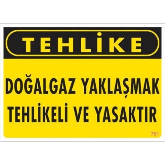 Uyarı Levhası Doğalgaz Yaklaşmak Tehlikeli Ve Yasaktır ''751''
