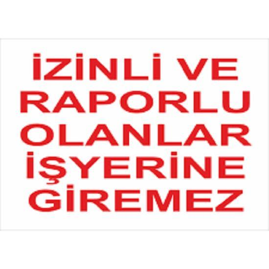 Uyarı Levhası İzinli Ve Raporlu Olanlar İş Yerine Gireme