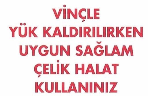 Uyarı Levhası Vinçle Yük Kaldırılırken Uygun Sağlam Çelik Halat kullanınız ''1319''