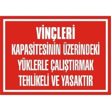 Uyarı Levhası Vinçleri Kapesitesinin Üzerindeki Yüklerle Çalıştırmak tehlileki ve yasaktır ''1334''
