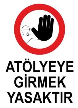 Uyarı Levhası Atölyeye Girmek Yasaktır ''1483''