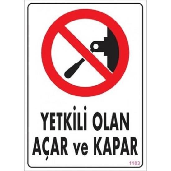 Uyarı Levhası Yetkili Olan Açar Ve Kapar ''1103''