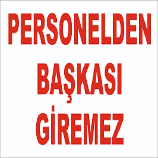Uyarı Levhası Personelden Başkası Giremez ''1407''