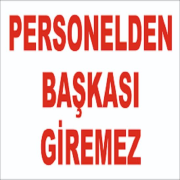 Uyarı Levhası Personelden Başkası Giremez ''1407''