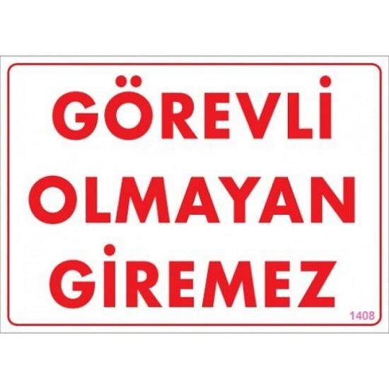 Uyarı Levhası Görevli Olmayan Giremez ''1408''