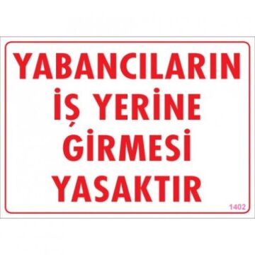 Uyarı Levhası Yabancıların İş Yerine Girmesi Yasaktır ''1