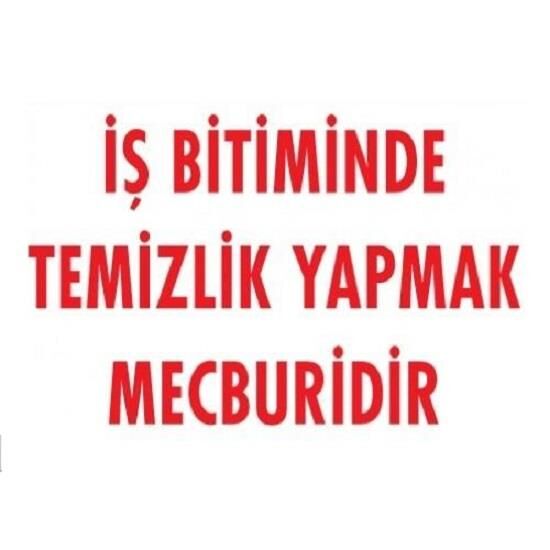 Uyarı Levhası İş Bitiminde Temizlik Yapmak Mecburidir ''1202''