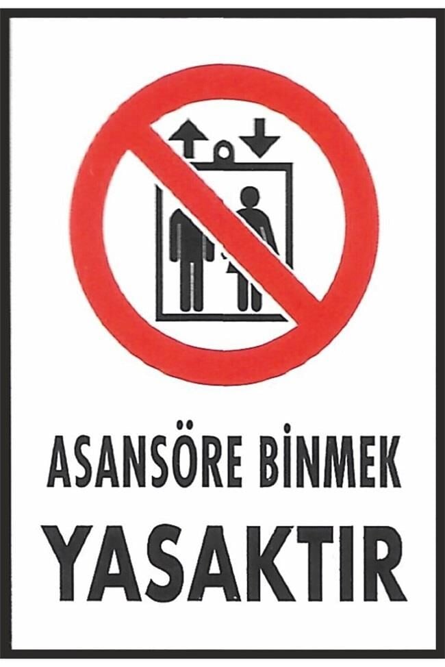 Uyarı Levhası Asansöre Binmek Yasaktır''1312''