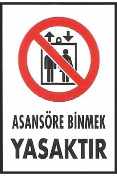 Uyarı Levhası Asansöre Binmek Yasaktır''1312''