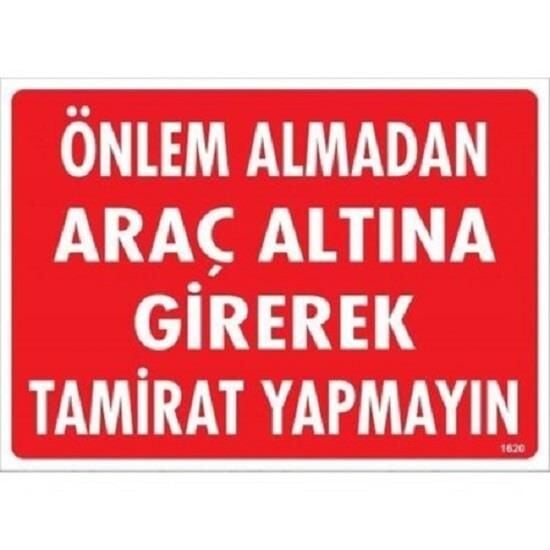 Uyarı Levhası Önlem Almadan Araç Altına Girerek Tamirat ''1620''