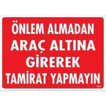 Uyarı Levhası Önlem Almadan Araç Altına Girerek Tamirat ''1620''