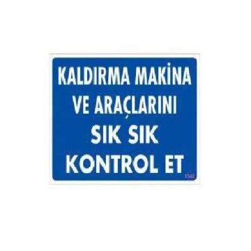 Uyarı Levhası Kaldırma Makina Ve Araçlarını Sık Sık Kontrol Et ''1342''