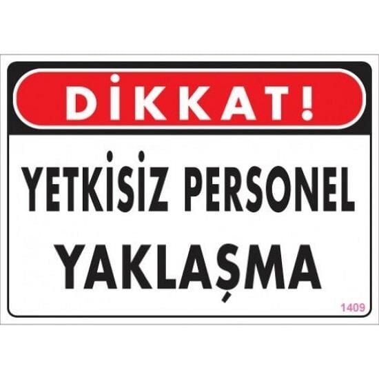 Uyarı Levhası Yetkisiz Personel Yaklaşma ''1409''