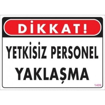 Uyarı Levhası Yetkisiz Personel Yaklaşma ''1409''