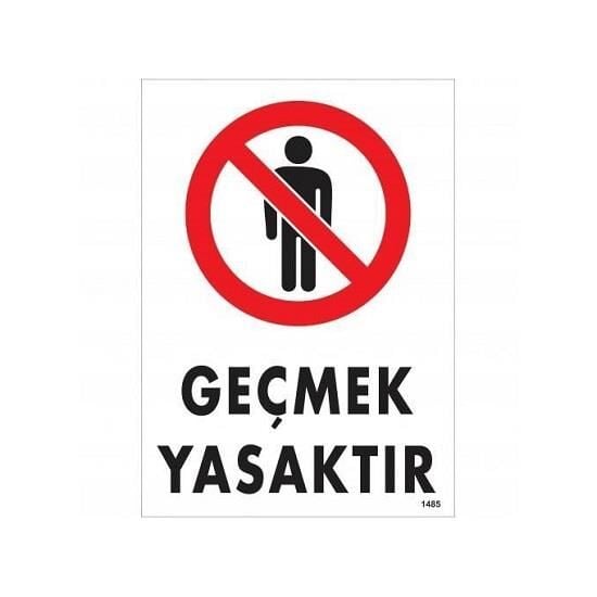 Uyarı Levhası Geçmek Yasaktır ''1485''
