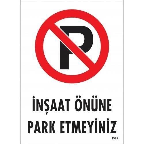 Uyarı Levhası İnşaat Önüne Park Etmeyiniz ''1595''