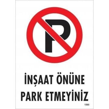 Uyarı Levhası İnşaat Önüne Park Etmeyiniz ''1595''