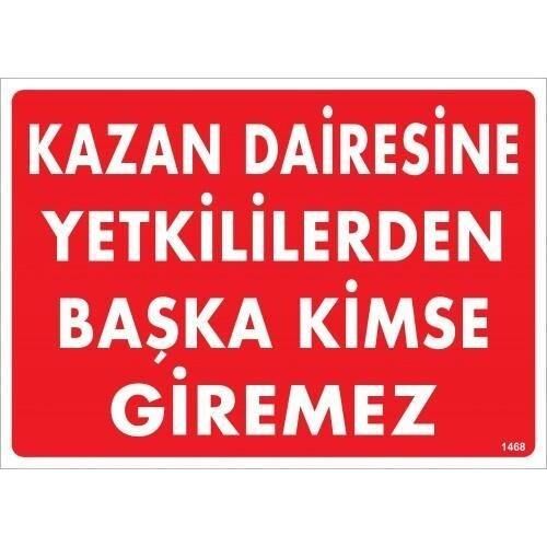 Uyarı Levhası Kazan Dairesine Yetkililerden Başkası Gire