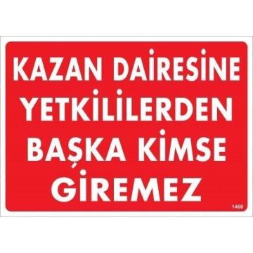 Uyarı Levhası Kazan Dairesine Yetkililerden Başkası Gire