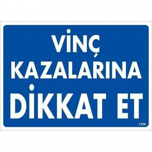 Uyarı Levhası Vinç Kazalarına Dikkat ''1339''