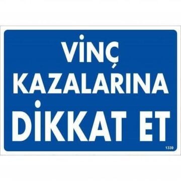 Uyarı Levhası Vinç Kazalarına Dikkat ''1339''