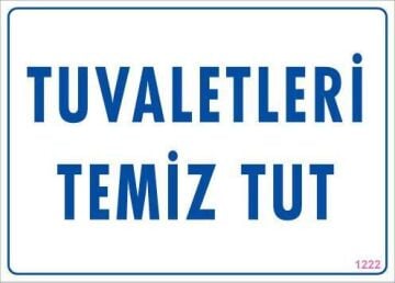 Uyarı Levhası Tuvaletleri Temiz Tut ''1222''