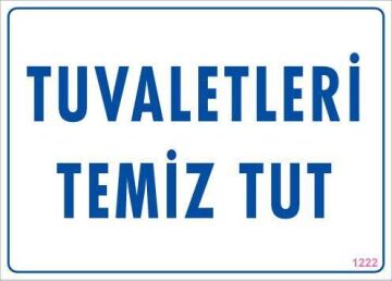 Uyarı Levhası Tuvaletleri Temiz Tut ''1222''