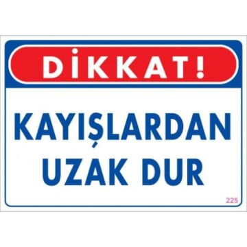 Uyarı Levhası Kayışlardan Uzak Dur