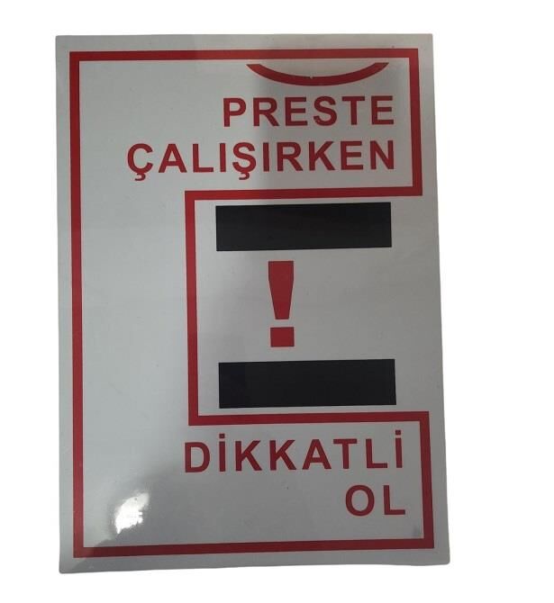 Uyarı Levhası Preste Çalışırken Dikkatli Ol ''213''