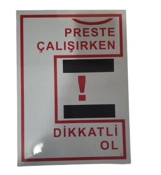 Uyarı Levhası Preste Çalışırken Dikkatli Ol ''213''