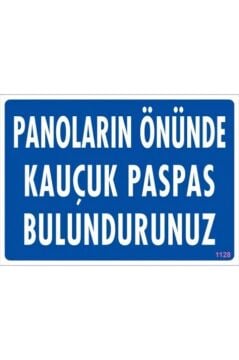 Uyarı Levhası Panoların Önünde Kauçuk Paspas Bulundurunu ''1128''