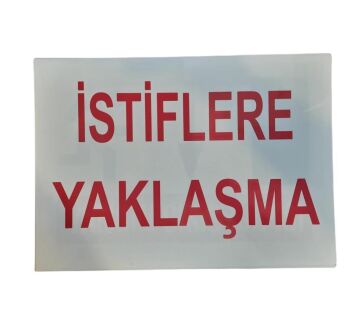 Uyarı Levhası İstiflere Yaklaşma ''616''