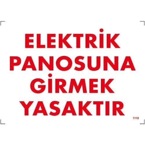 Uyarı Levhası Elektrik Panosuna Girmek Yasaktır ''1118''