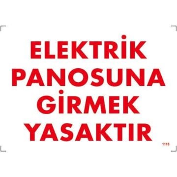 Uyarı Levhası Elektrik Panosuna Girmek Yasaktır ''1118''